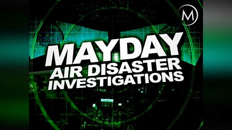 mayday air disaster investigations